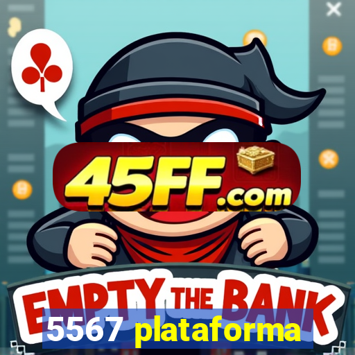 5567 plataforma